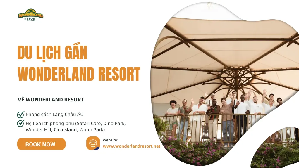 Top Địa Điểm Du Lịch Gần Wonderland Resort Phan Thiết Không Thể Bỏ Lỡ